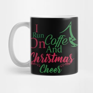 I Run on Coffee and Christmas Cheer Mug